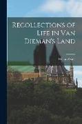 Recollections of Life in Van Dieman's Land, 1