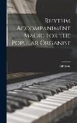 Rhythm Accompaniment Magic for the Popular Organist, 2