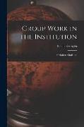 Group Work in the Institution: A Modern Challenge