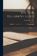 The New Testament Elder [microform]: His Position, Powers and Duties in the Christian Church