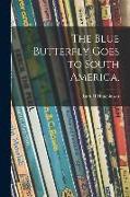 The Blue Butterfly Goes to South America