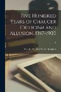 Five Hundred Years of Chaucer Criticism and Allusion, 1357-1900, 2
