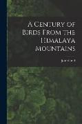 A Century of Birds From the Himalaya Mountains