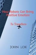 How Robots Can Bring Positive Emotion
