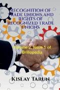 RECOGNITION OF TRADE UNIONS AND RIGHTS OF RECOGNIZED TRADE UNIONS