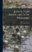 Japan, New Problems, New Promises