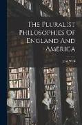 The Pluralist Philosophies Of England And America