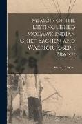 Memoir of the Distinguished Mohawk Indian Chief, Sachem and Warrior, Joseph Brant