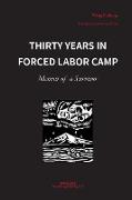 Thirty Years in Forced Labor Camps