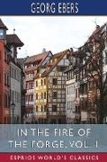 In the Fire of the Forge, Vol. 1 (Esprios Classics)