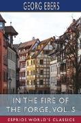 In the Fire of the Forge, Vol. 5 (Esprios Classics)
