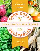 Grow Great Vegetables Minnesota and Wisconsin