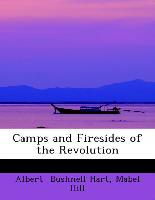 Camps and Firesides of the Revolution