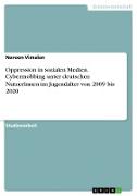 Oppression in sozialen Medien. Cybermobbing unter deutschen NutzerInnen im Jugendalter von 2009 bis 2020