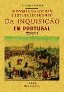 Historia da origem e establecimiento da inquisição em Portugal