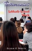 Testimonies on Sabbath School Work