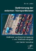 Optimierung der externen Transportkosten: Methoden zur Kosteneinsparung in der Distributionslogistik