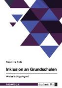 Inklusion an Grundschulen. Wie kann sie gelingen?