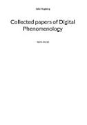 Collected papers of Digital Phenomenology