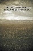 The Collected Works of Curtis Schweiger Jr