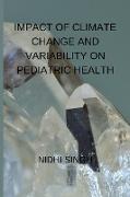 IMPACT OF CLIMATE CHANGE AND VARIABILITY ON PEDIATRIC HEALTH