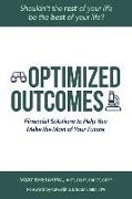 Optimized Outcomes: Financial Solutions to Help You Make the Most of Your Future