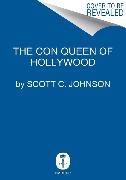The Con Queen of Hollywood