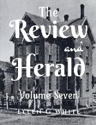 The Review and Herald (Volume Seven)