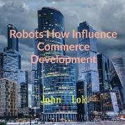Robots How Influence Commerce Development