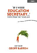 'If I Were Education Secretary...': Views from the frontline