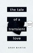 The Tale of a Transient Love