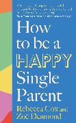 How to Be a Happy Single Parent