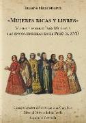 Mujeres ricas y libres : mujer y poder : Inés Muñoz y las encomenderas en el Perú, s. XVI