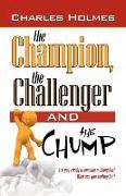 The Champion, the Challenger, and the Chump