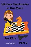 500 Easy Checkmates in One Move for Kids, Part 2