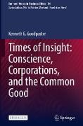 Times of Insight: Conscience, Corporations, and the Common Good