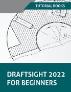 DraftSight 2022 For Beginners