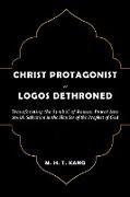 Christ Protagonist or Logos Dethroned