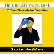 True Deceit False Love