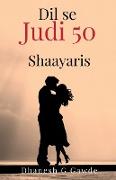 Dil se judi 50 Shaayari's