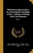 Bibliotheca Spenceriana, or, A Descriptive Catalogue of the ... Library of George John, Earl Spencer, Volume 1