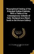 Biographical Catalog of the Principal Italian Painters, With a Table of the Contemporary Schools of Italy. Designed as a Hand-book to the Picture Gall