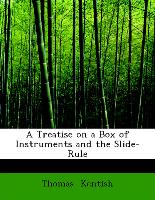 A Treatise on a Box of Instruments and the Slide-Rule