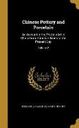 Chinese Pottery and Porcelain: An Account of the Potter's Art in China From Primitive Times to the Present Day, Volume 2