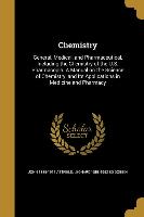 Chemistry: General, Medical, and Pharmaceutical, Including the Chemistry of the U.S. Pharmacopia. A Manual on the Science of Chem