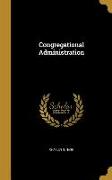 CONGREGATIONAL ADMINISTRATION