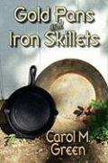 Gold Pans And Iron Skillets