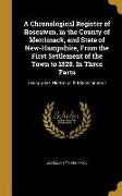 A Chronological Register of Boscawen, in the County of Merrimack, and State of New-Hampshire, From the First Settlement of the Town to 1820. In Three