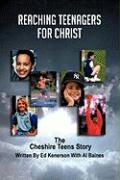 Reaching Teenagers for Christ: The Cheshire Teens Story
