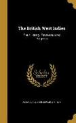 The British West Indies: Their History, Resources and Progress